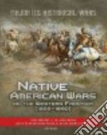 Native American Wars on the Western Frontier, 1866-1890 libro in lingua di Galliker Leslie