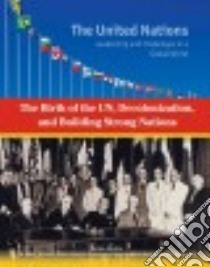The Birth of the UN, Decolonization and Building Strong Nations libro in lingua di Nelson Sheila