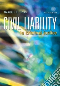 Civil Liability in Criminal Justice libro in lingua di Ross Darrell L.