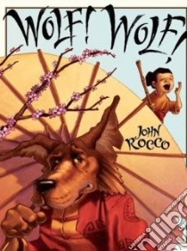 Wolf! Wolf! libro in lingua di Rocco John, Rocco John (ILT)