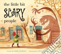 The Little Bit Scary People libro in lingua di Jenkins Emily, Boiger Alexandra (ILT)