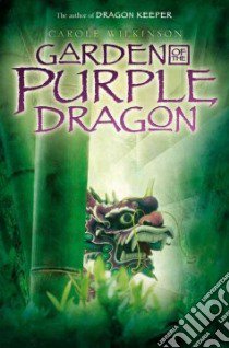 Garden of the Purple Dragon libro in lingua di Wilkinson Carole