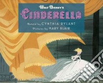 Walt Disney's Cinderella libro in lingua di Rylant Cynthia (RTL), Blair Mary (ILT)