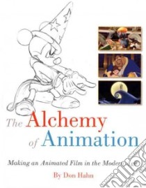 The Alchemy of Animation libro in lingua di Hahn Don