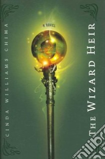 The Wizard Heir libro in lingua di Chima Cinda Williams