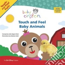 Touch and Feel Baby Animals libro in lingua di Aigner-Clark Julie, Zaidi Nadeem (ILT)