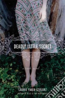 Deadly Little Secret libro in lingua di Stolarz Laurie Faria