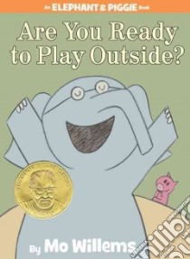 Are You Ready to Play Outside? libro in lingua di Willems Mo