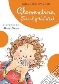 Clementine, Friend of the Week libro in lingua di Pennypacker Sara, Frazee Marla (ILT)