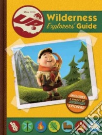 Wilderness Explorers' Guide libro in lingua di O'Ryan Ellie, Egan Caroline LaVelle (ILT), Fejeran Tony (ILT), Orpinas Jean-Paul (ILT), Tilley Scott (ILT)