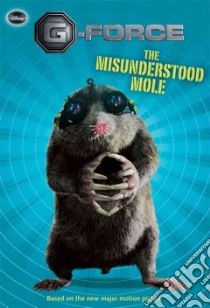 Disney G-force the Misunderstood Mole libro in lingua di Nathan Sarah (ADP)