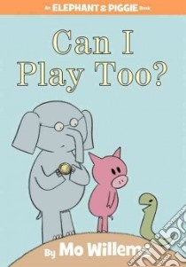 Can I Play Too? libro in lingua di Willems Mo