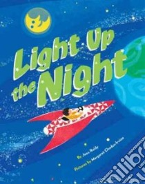 Light Up the Night libro in lingua di Reidy Jean, Chodos-Irvine Margaret (ILT)