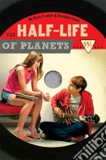 The Half-Life of Planets libro in lingua di Franklin Emily, Halpin Brendan