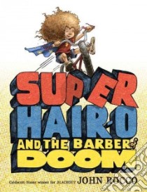Super Hair-O and the Barber of Doom libro in lingua di Rocco John