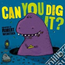 Can You Dig It? libro in lingua di Weinstock Robert