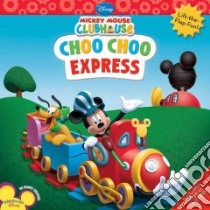 Mickey Mouse Clubhouse Choo Choo Express libro in lingua di Yates Sharon Fass, Loter Inc. (ILT)