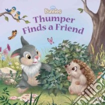 Thumper Finds a Friend libro in lingua di Driscoll Laura, Tyminski Lori (ILT), Naggi Maria Elena (ILT), Vallorani Giorgio (ILT), Ball Doug (ILT)