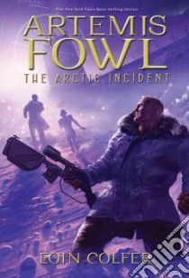 The Arctic Incident libro in lingua di Colfer Eoin