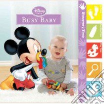 Busy Baby libro in lingua di Amerikaner Susan, Disney Storybook Artists (ILT), Nex Anthony (PHT)