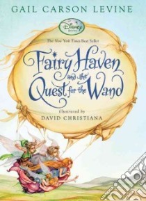 Fairy Haven and the Quest for the Wand libro in lingua di Levine Gail Carson, Christiana David