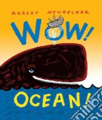 Wow! Ocean! libro in lingua di Neubecker Robert
