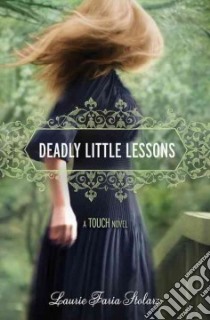 Deadly Little Lessons libro in lingua di Stolarz Laurie Faria