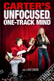 Carter's Unfocused, One-Track Mind libro in lingua di Crawford Brent