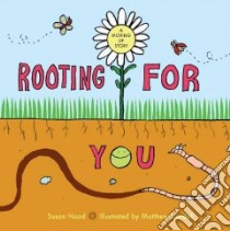 Rooting for You libro in lingua di Hood Susan, Cordell Matthew (ILT)