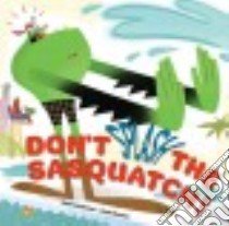 Don't Splash the Sasquatch! libro in lingua di Redeker Kent, Staake Bob (ILT)