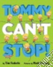 Tommy Can't Stop! libro in lingua di Federle Tim, Fearing Mark (ILT)