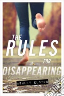 The Rules for Disappearing libro in lingua di Elston Ashley