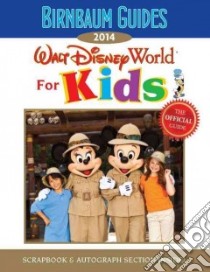 Birnbaum's Guides 2014 Walt Disney World for Kids libro in lingua di Lefkon Wendy (EDT), Safro Jill (EDT), Ward Jessica (EDT), Brandon Pam (EDT)