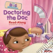 Doctoring the Doc libro in lingua di Marsoli Lisa Ann (ADP), Character Building Studio (ILT), Disney Storybook Artists (ILT)