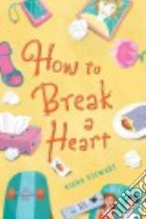 How to Break a Heart libro in lingua di Stewart Kiera