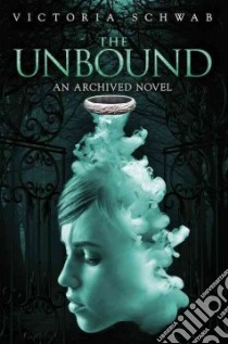 The Unbound libro in lingua di Schwab Victoria