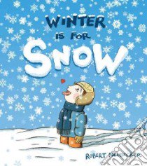 Winter Is for Snow libro in lingua di Neubecker Robert