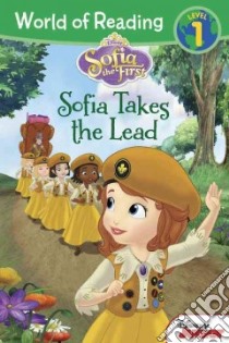 Sofia Takes the Lead libro in lingua di Margoli Lisa Ann, Disney Book Group, Disney Storybook Art Team (ILT)