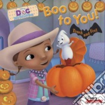 Boo to You! libro in lingua di Higginson Sheila Sweeny (ADP), Character Building Studio (ILT), Disney Storybook Art Team (ILT)