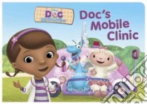 Doc's Mobile Clinic libro in lingua di Kelman Marcy, Character Building Studio (ILT), Disney Storybook Art Team (ILT)