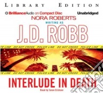 Interlude in Death (CD Audiobook) libro in lingua di Robb J. D., Ericksen Susan (NRT)