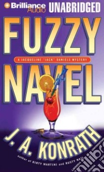 Fuzzy Navel (CD Audiobook) libro in lingua di Konrath J. A., Breck Susie (NRT), Hill Dick (NRT)