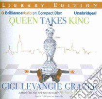 Queen Takes King (CD Audiobook) libro in lingua di Grazer Gigi Levangie, Gigante Phil (NRT), Sirois Tanya Eby (NRT)