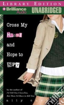 Cross My Heart and Hope to Spy (CD Audiobook) libro in lingua di Carter Ally, Raudman Renee (NRT)