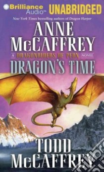 Dragon's Time (CD Audiobook) libro in lingua di McCaffrey Anne, McCaffrey Todd J., Durante Emily (NRT)