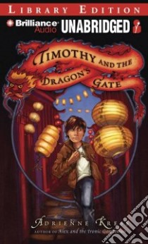 Timothy and the Dragon's Gate (CD Audiobook) libro in lingua di Kress Adrienne, Lane Christopher (NRT)