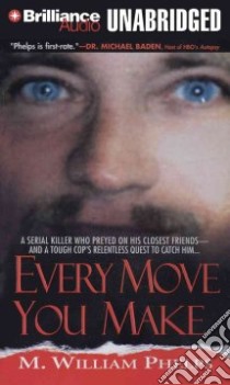 Every Move You Make (CD Audiobook) libro in lingua di Phelps M. William, Charles J. (NRT)