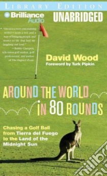 Around the World in 80 Rounds libro in lingua di Wood David, Wood David (NRT)