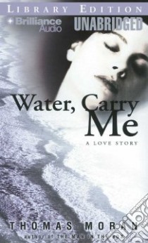 Water, Carry Me (CD Audiobook) libro in lingua di Moran Thomas, Ring Derdriu (NRT)