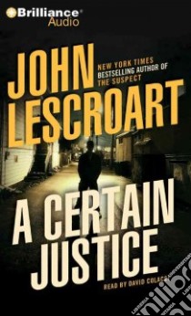 A Certain Justice (CD Audiobook) libro in lingua di Lescroart John T., Colacci David (NRT)